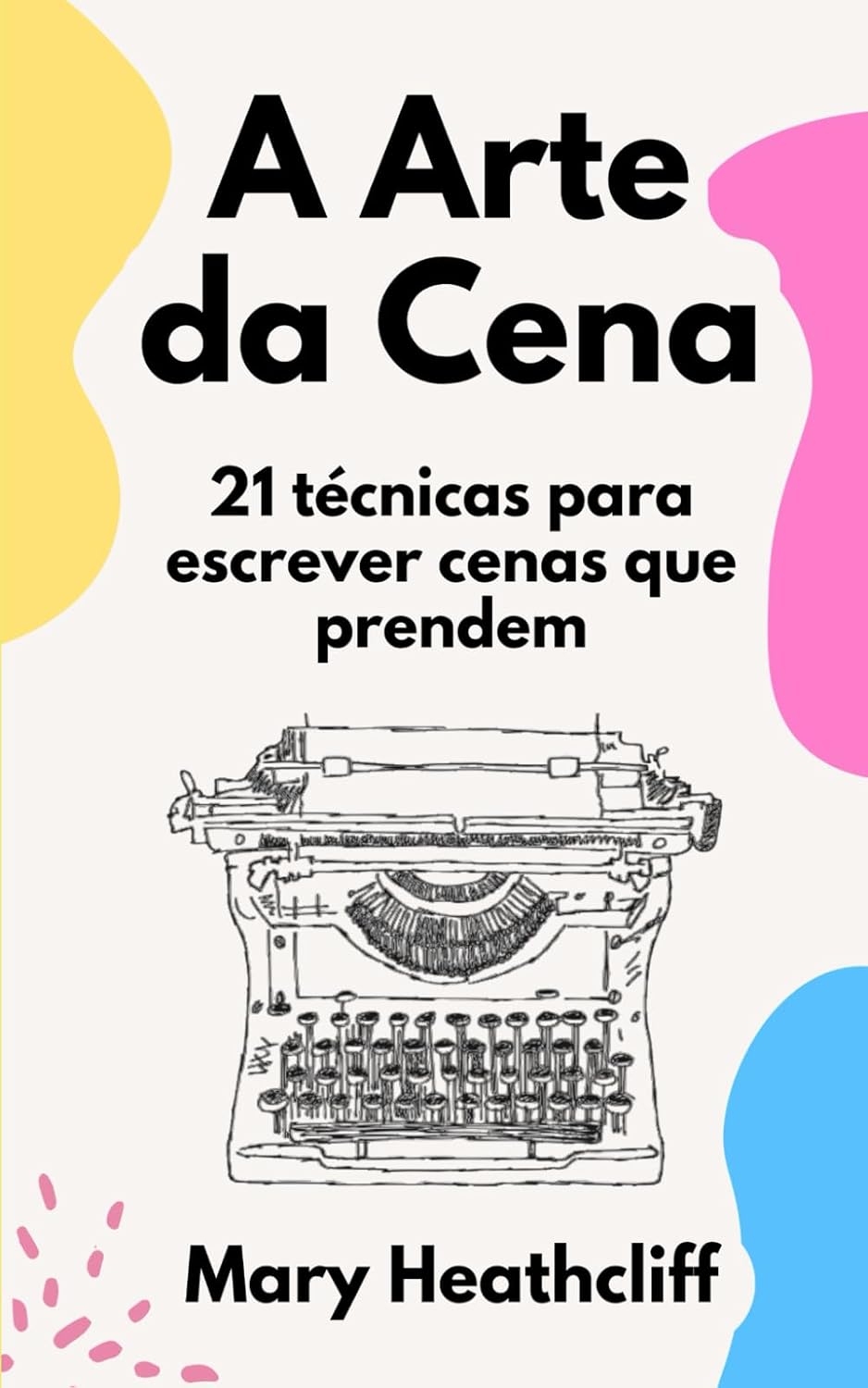 A Arte da Cena: 21 técnicas para escrever cenas que prendem (Portuguese Edition) baixar livro de graça