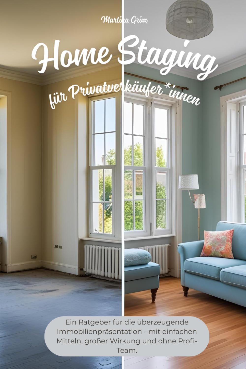 Home Staging für Privatverkäufer*innen: Mit Klarheit und Struktur zur erfolgreichen Immobilienpräsentation baixar livro de graça
