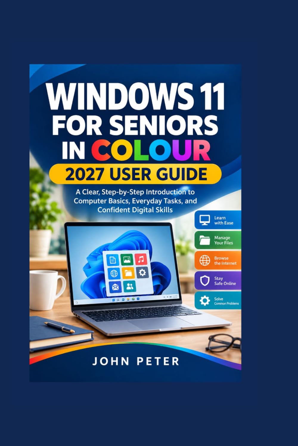 capítulo por capítulo baixar WINDOWS 11 FOR SENIORS IN COLOUR 2027 USER GUIDE: A Clear, Step-by-Step Introduction to Computer Basics, Everyday Tasks, and Confident Digital Skills (THE PRACTICAL TECHNOLOGY USER GUIDE SERIES)