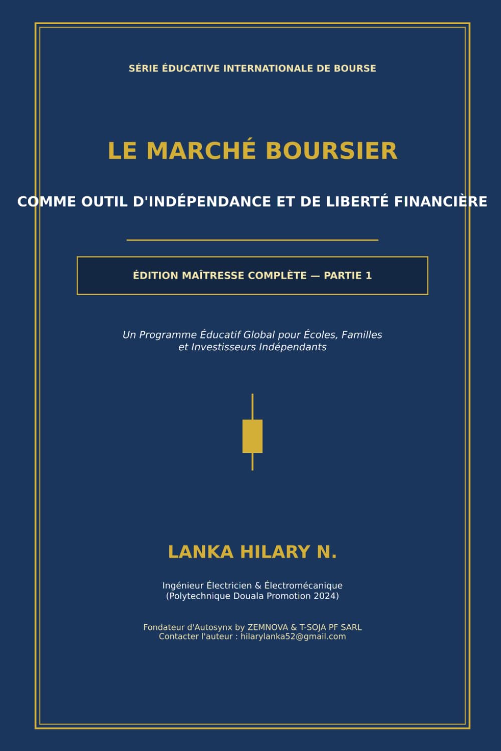 LE MARCHÉ BOURSIER COMME OUTIL DE L'INDÉPENDANCE ET DE LA LIBERTÉ FINANCIÈRE: PREMIERE PARTIE baixar o livro de graça