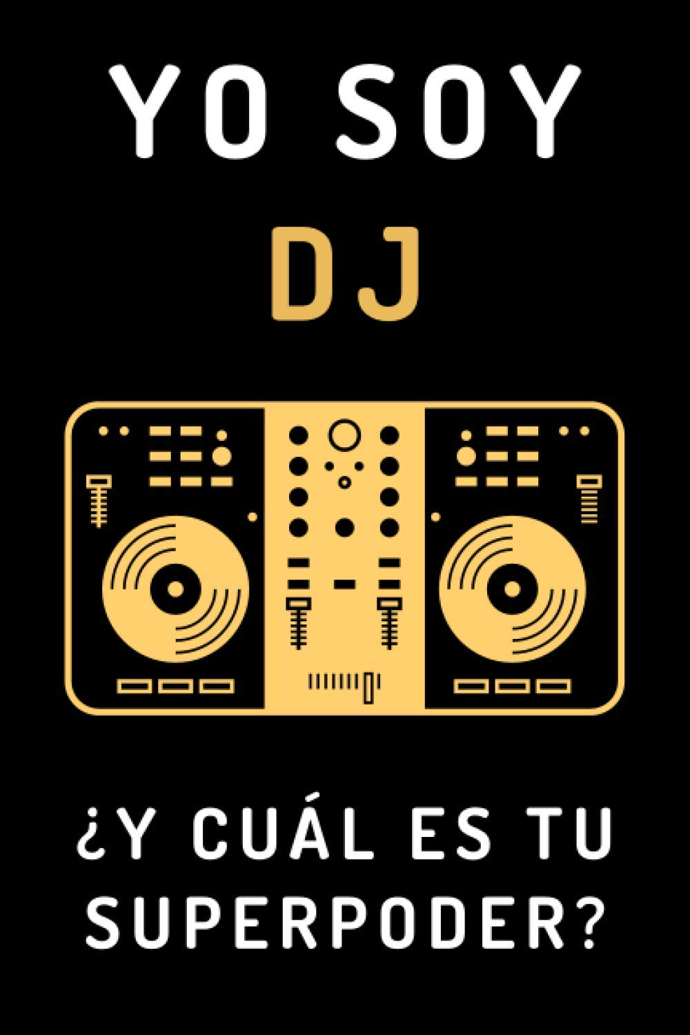 capítulo por capítulo baixar Yo Soy DJ ¿Y Cuál Es Tu Superpoder?: Cuaderno De Notas Ideal Para Regalar A DJs - 120 Páginas (Spanish Edition)
