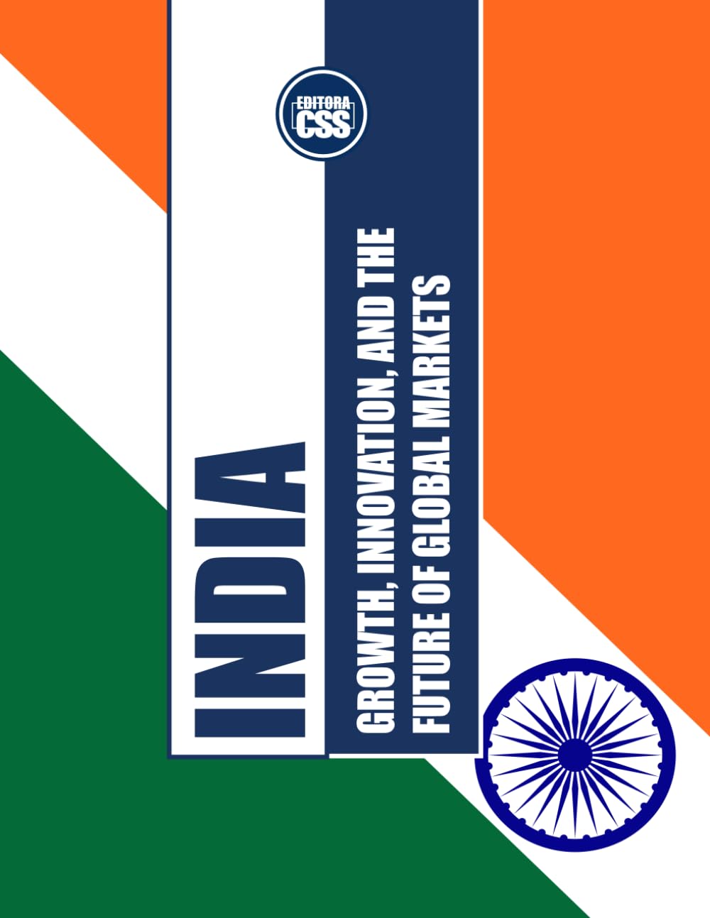 INDIA: GROWTH, INNOVATION, AND THE FUTURE OF GLOBAL MARKETS: The Economic Rise of the World’s Largest Democracy (GLOBAL GEOPOLITICS: The Rule of Economics, Politics, and International Power) baixar o livro de graça