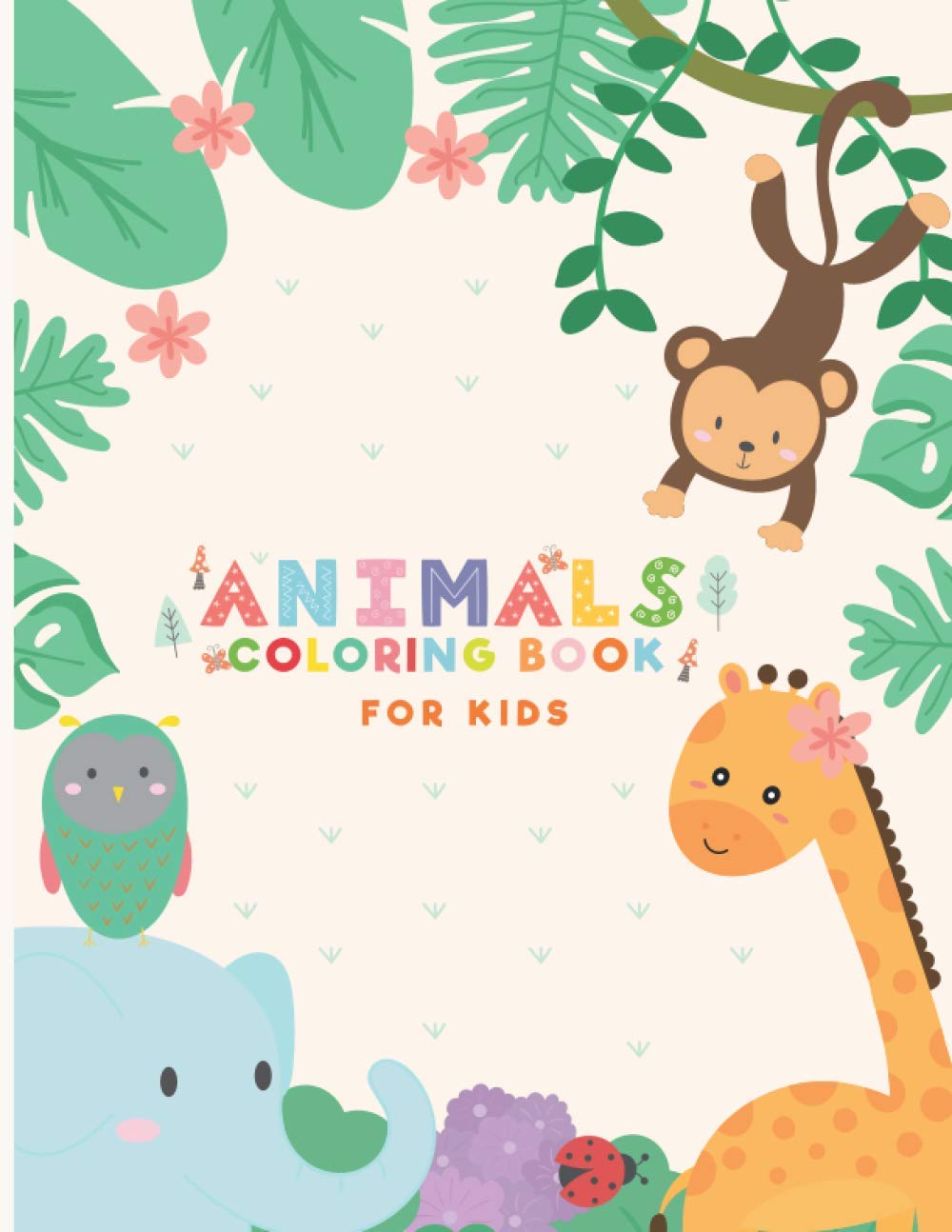 Animals Coloring Book: Elephant Giraffe and Monkey Playing - Pages of Cute and Lovable Baby Animals from Forests, Jungles, Oceans and Farms । Fun Gift For Kids ages 4-8 baixar o livro de graça