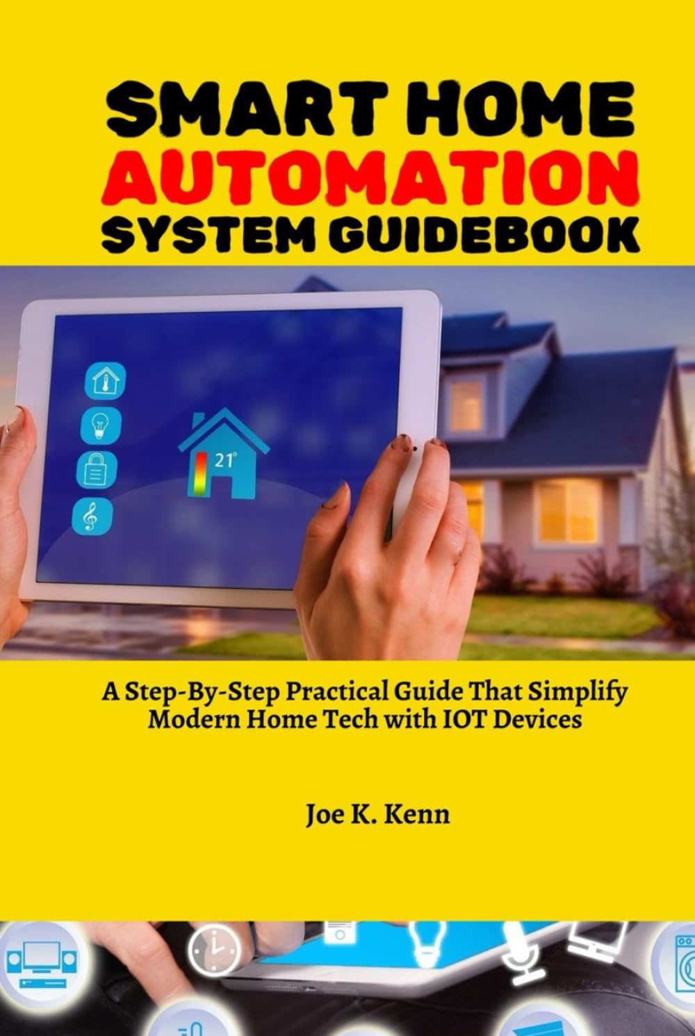 Smart Home Automation System Guidebook: A Step-By-Step Practical Guide That Simplify Modern Home Tech with IOT Devices baixar livro de graça