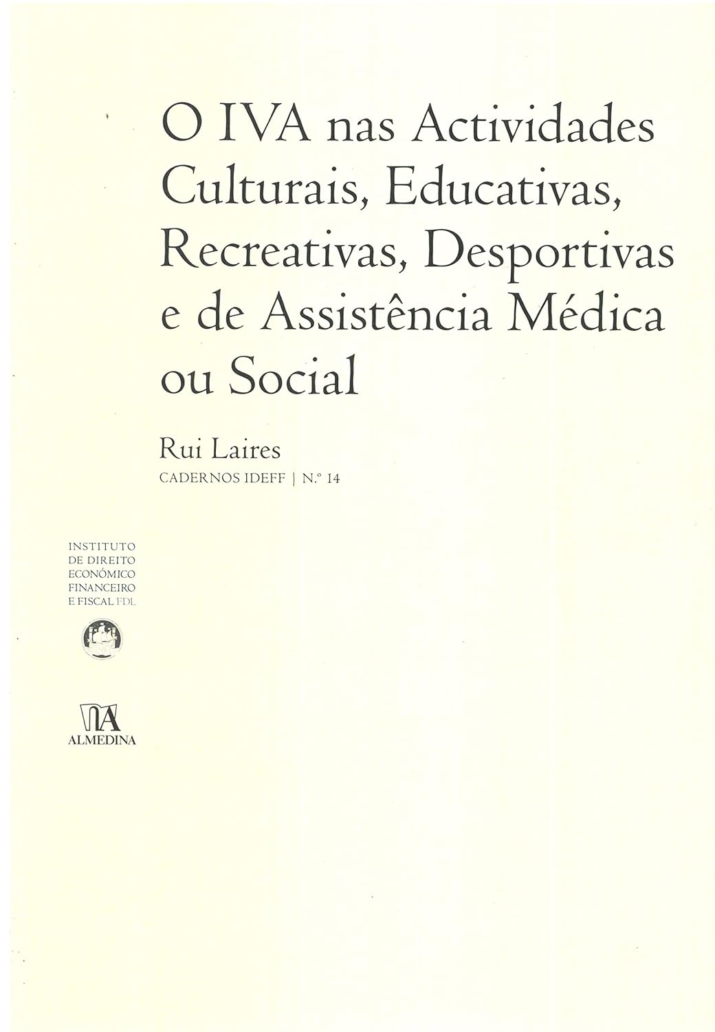 ler totalmente O IVA nas Actividades Culturais, Educativas, Recreativas, Desportivas e de Assistência Médica ou Social