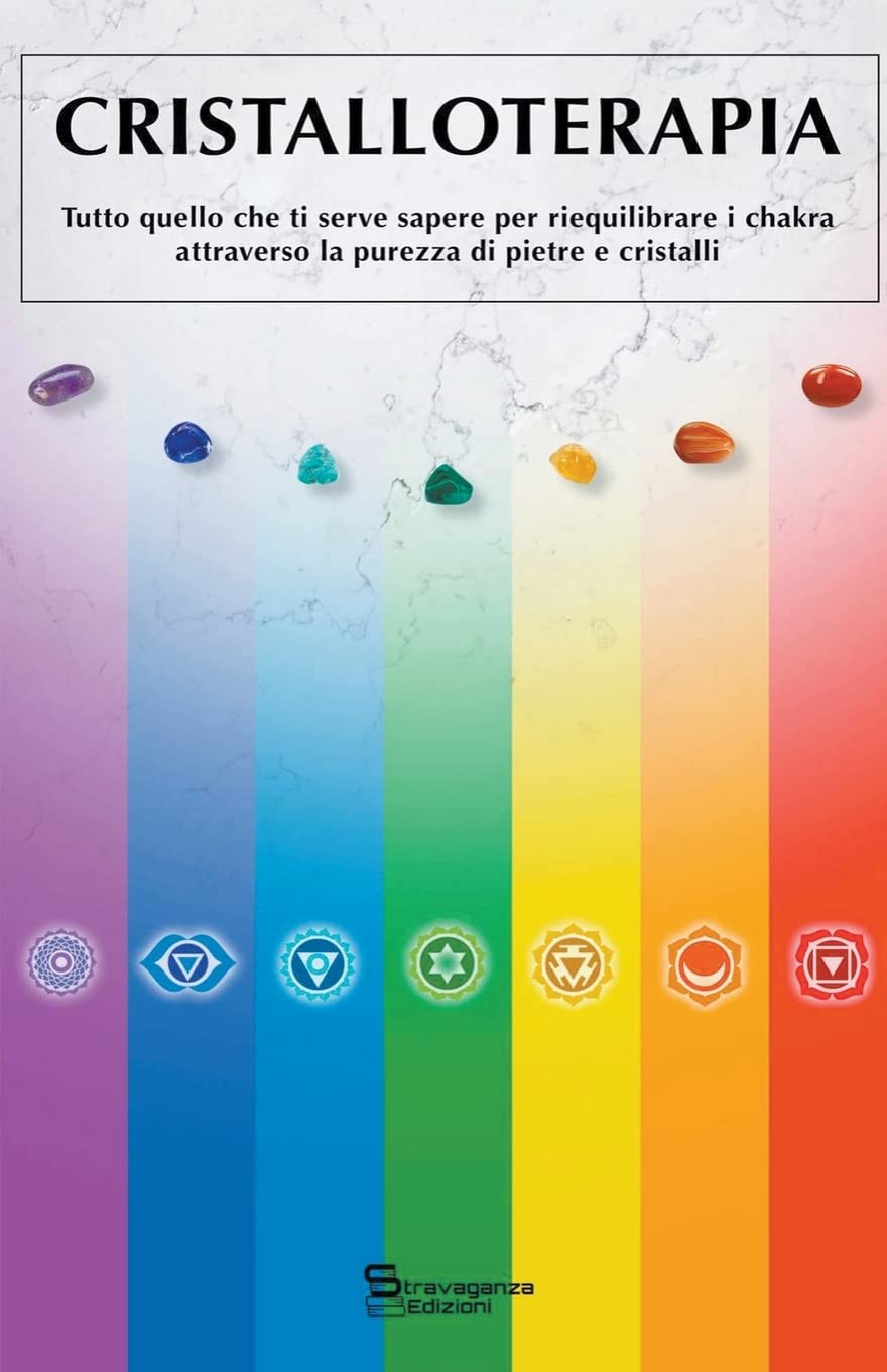 Cristalloterapia: Tutto quello che ti serve sapere per il riequilibrio del Chakra attraverso la purezza di Pietre e Cristalli baixar o livro de graça