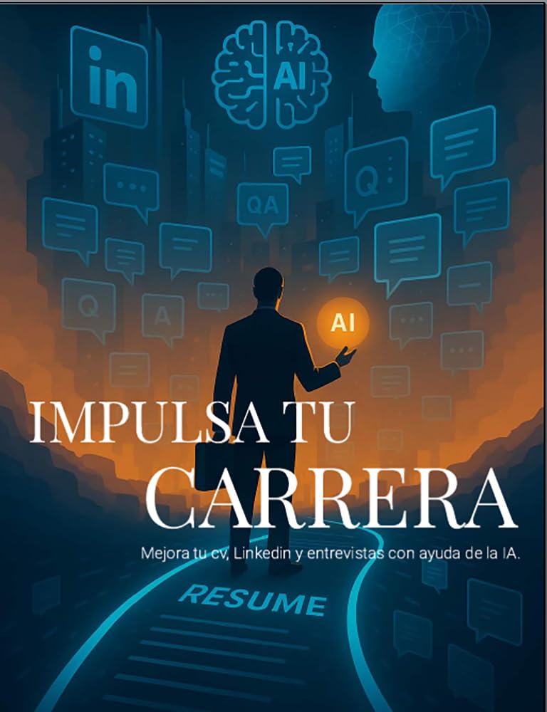 Impulsa tu carrera: Mejora tu CV, LinkedIn y entrevistas con ayuda de la IA (Spanish Edition) baixar livro de graça
