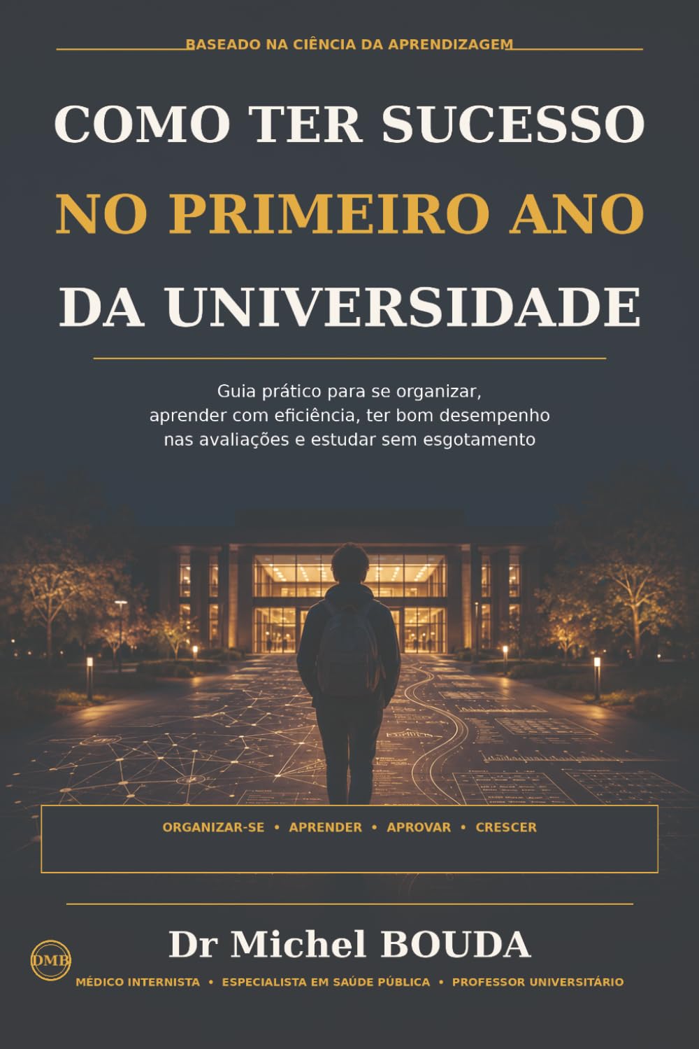 COMO TER SUCESSO NO PRIMEIRO ANO DA UNIVERSIDADE: Guia prático para se organizar, aprender com eficiência, ter bom desempenho nas avaliações e estudar sem esgotamento (Portuguese Edition) baixar o livro de graça