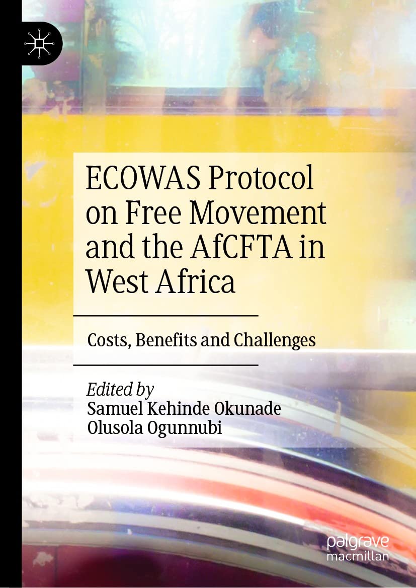ECOWAS Protocol on Free Movement and the AfCFTA in West Africa: Costs, Benefits and Challenges (English Edition) baixar livro de graça