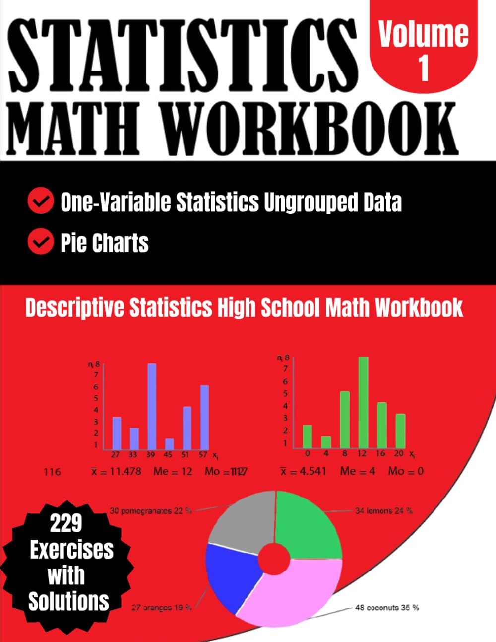 ler totalmente Descriptive Statistics High School Math Workbook Volume: Pie Charts, One Variable Ungrouped Data, 229 Exercises With Solutions