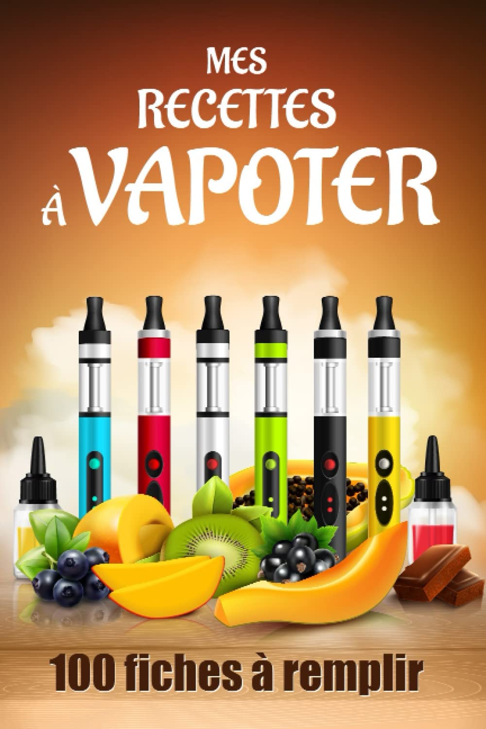 Mes recettes à vapoter: Fiches préremplies à compléter de vos recettes de vapoteur | Mélanger vos liquides pour cigarette électronique et noter les... cadeau idéal pour vapoteurs (French Edition) baixar o livro de graça