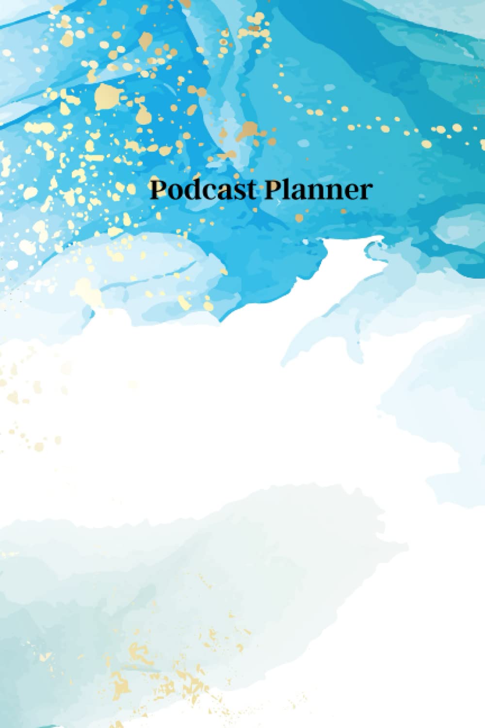 capítulo por capítulo baixar Podcast Planner: Podcast Episode Planner with Blank 12 Month Calendar - Plan a Successful Podcast Launch - Blue Marble - 6x9