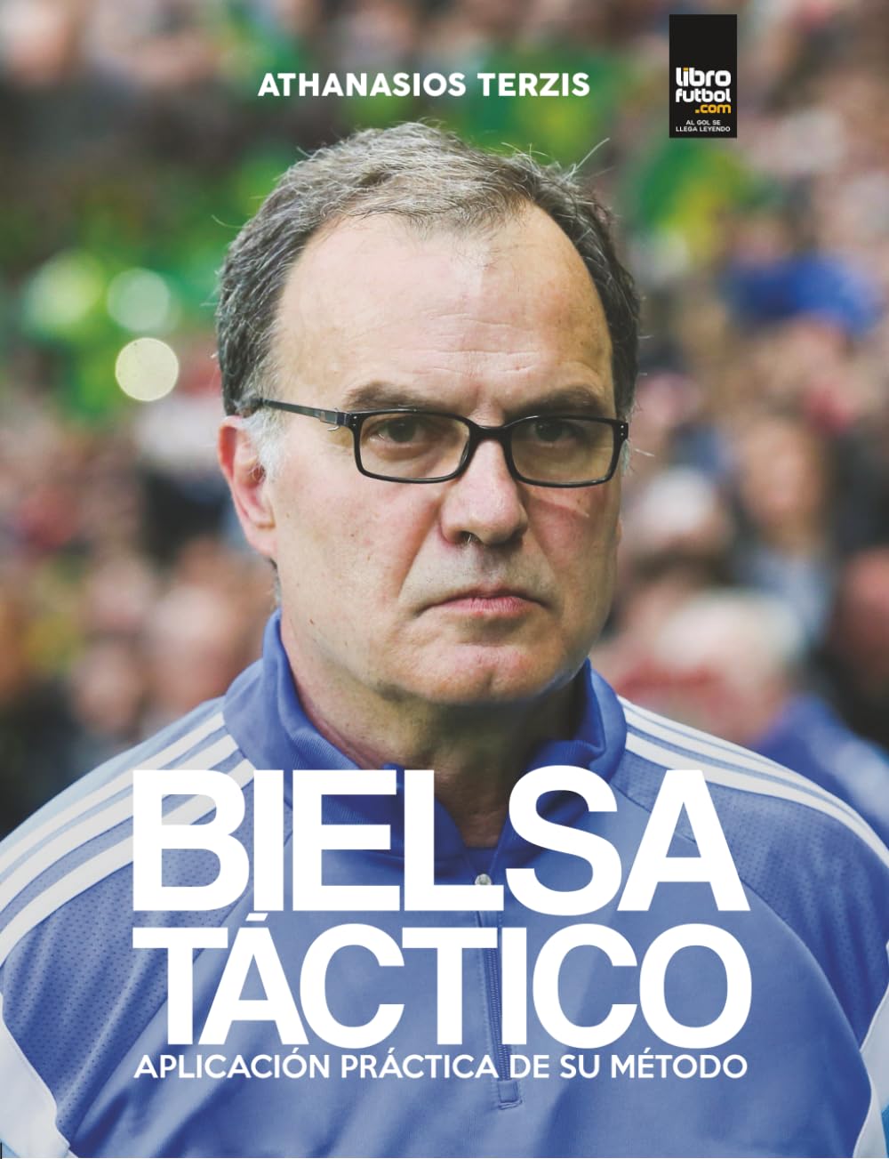 Bielsa Táctico: APLICACIÓN PRÁCTICA DE SU MÉTODO (Spanish Edition) baixar livro de graça