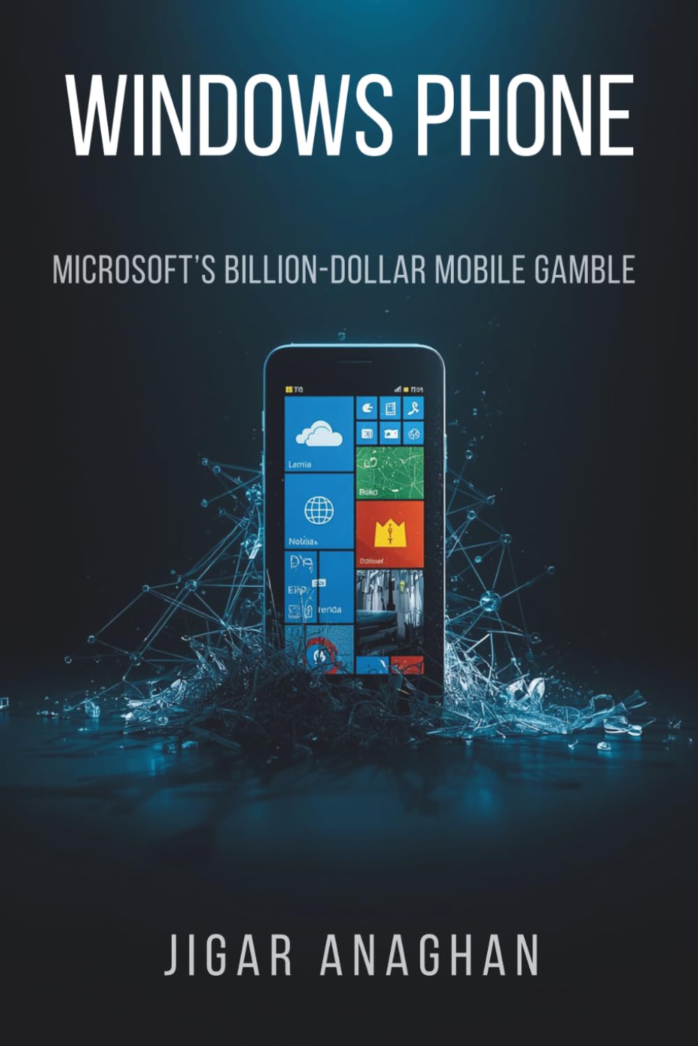 Windows Phone: Microsoft’s Billion-Dollar Mobile Gamble (The Fallen Tech Giants Series) baixar o livro de graça