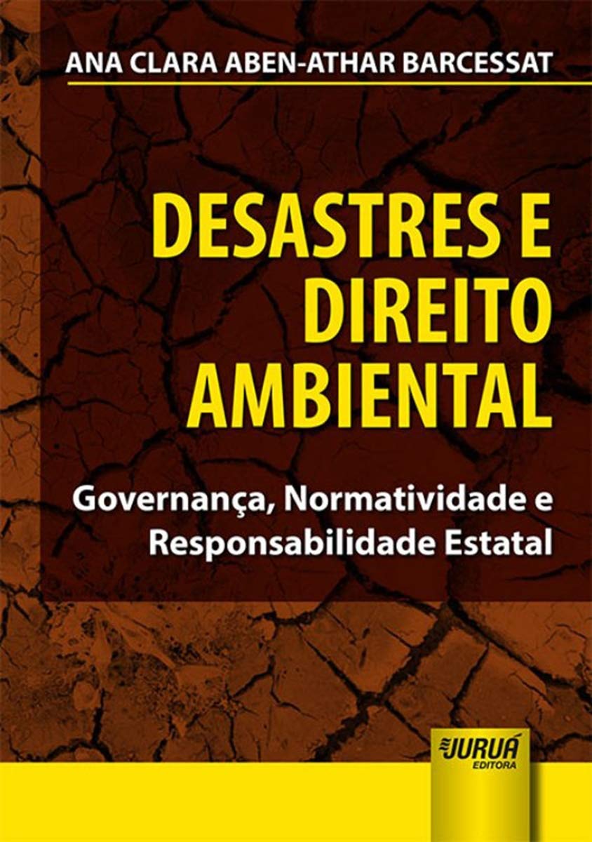 ler totalmente Desastres e Direito Ambiental: Governança, Normatividade e Responsabilidade Estatal