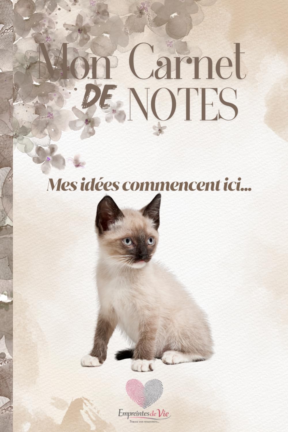 Mon Carnet de Notes "SIAMOIS": Mes idées commencent ici... (French Edition)