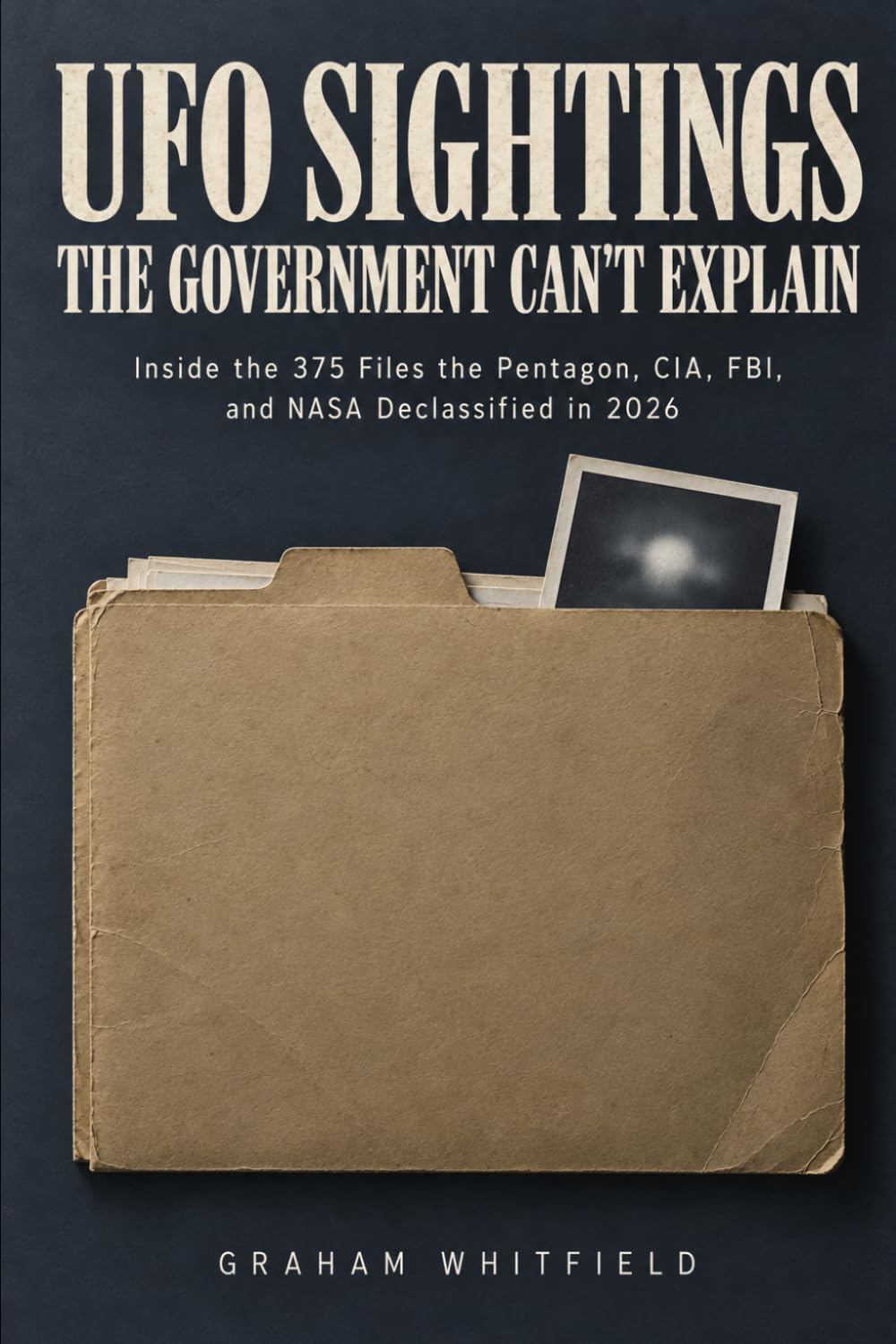 UFO Sightings the Government Can't Explain: Inside the 375 Files the Pentagon, CIA, FBI, and NASA Declassified in 2026 (Hartwood Editions) baixar o livro de graça