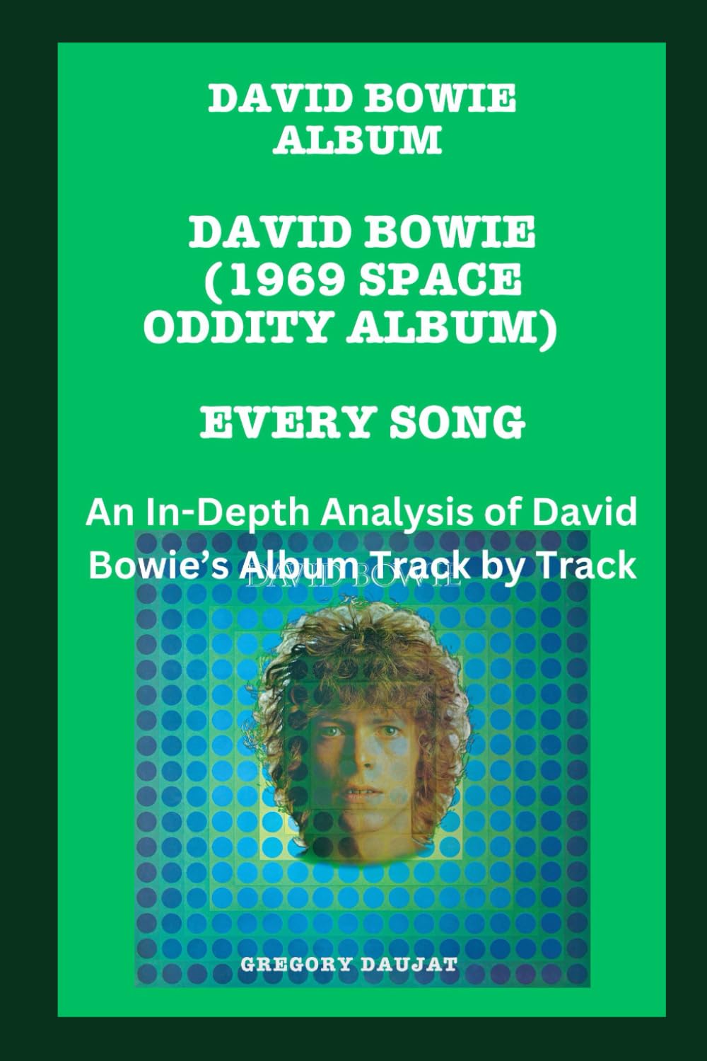 ler totalmente David Bowie Album -David Bowie (1969 Space Oddity Album) Every Song- An In-Depth Analysis of David Bowie's Album Track by Track