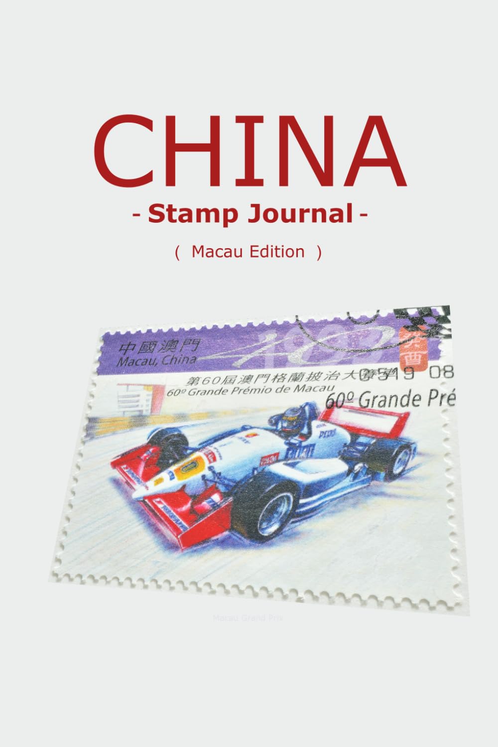 capítulo por capítulo baixar China Stamp Journal: Macau Edition: Premium Traveler’s Notebook for Collecting Ink Seals and Postmarks: Featuring 5 Artistic Watermarks of the Historic Macau Grand Prix