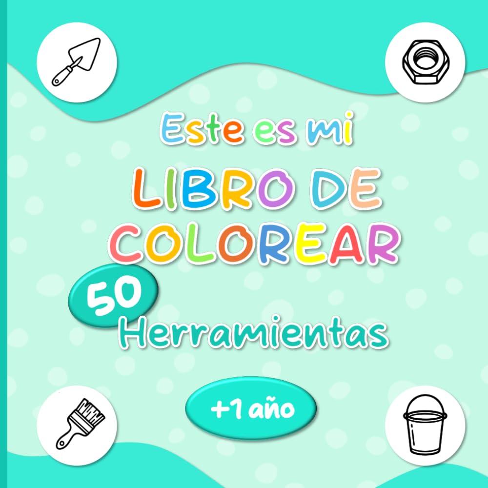 Este es mi libro de colorear Herramientas: libro de colorear infantil - baja estimulación - dibujos grandes y sencillos de animales - bebés, niños... 1 año - páginas a una cara (Spanish Edition) baixar livro de graça