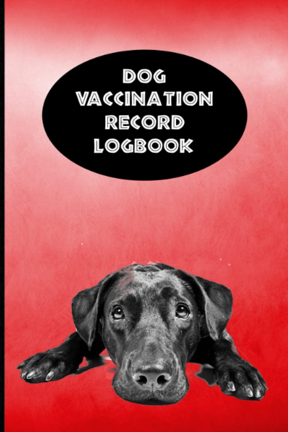 Dog Vaccination Record Logbook: Black Lab K-9 Medical Records Cute Labrador Retriever Puppy Vaccine Shots Health Red Journal to Keep Track of Weight, Medical Treatments, Vet Contacts and more baixar o livro de graça