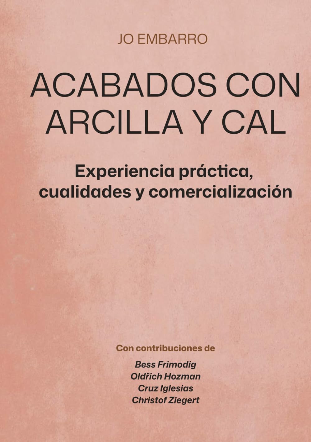 ACABADOS CON ARCILLA Y CAL: Experiencia práctica, cualidades y comercialización baixar livro de graça
