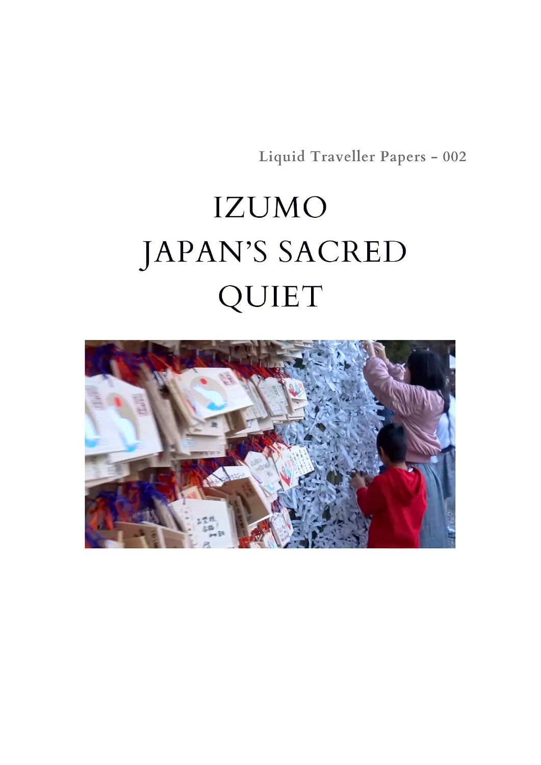 IZUMO Japan’s Sacred Quiet — Where Myth Becomes Matter (Liquid Traveller Papers) (English Edition) baixar o livro de graça