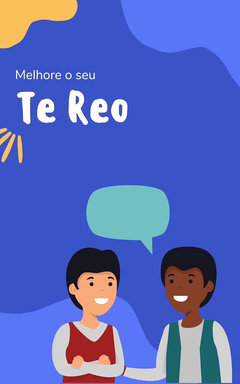 Melhore o seu Te Reo: Frases e expressões para levar seu Te Reo ao próximo nível (Aprenda Te Reo Livro 2)