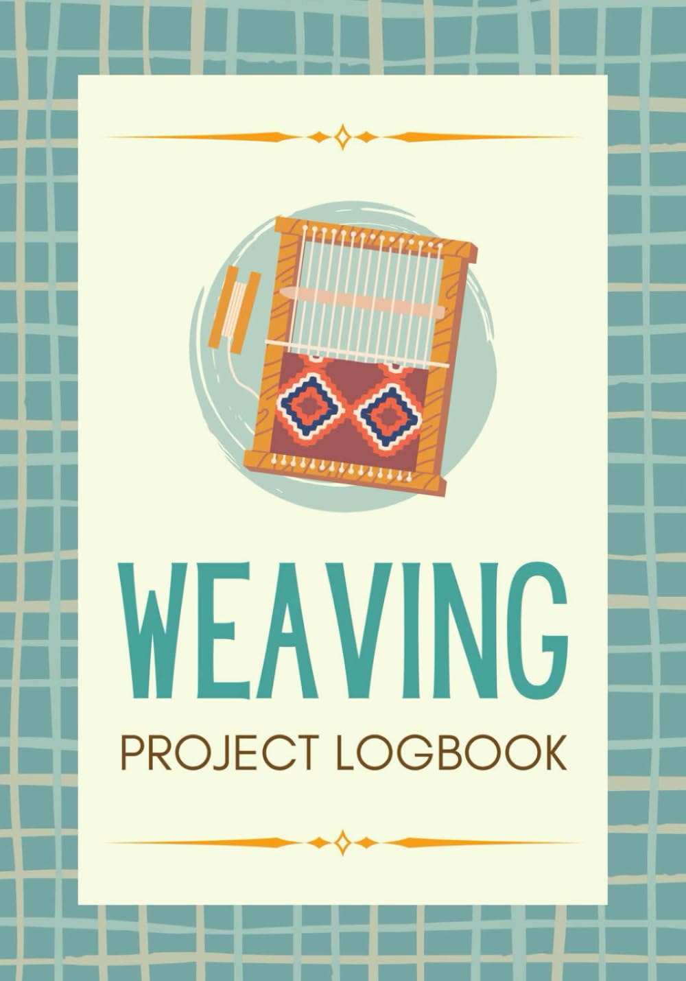 Weaving Project Logbook: A Journal to Record Project Information, Threads Used, Measurements & Important Notes | Handweaving Organizer Notebook for Weavers, Loom Operators & Hobbyists baixar livro de graça