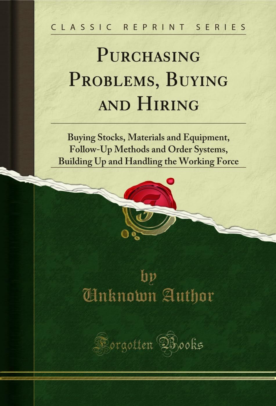 ler totalmente Purchasing Problems, Buying and Hiring: Buying Stocks, Materials and Equipment, Follow-Up Methods and Order Systems, Building Up and Handling the Working Force (Classic Reprint) (English Edition)
