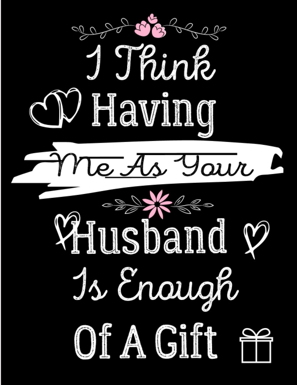 capítulo por capítulo baixar mothers day gifts from husband: I THINK HAVING ME AS YOUR HUSBAND IS ENOUGH OF A GIFT, gifts for mom, from Daughter, from Son: mothers day notebook... mothers day gifts from daughter notebook