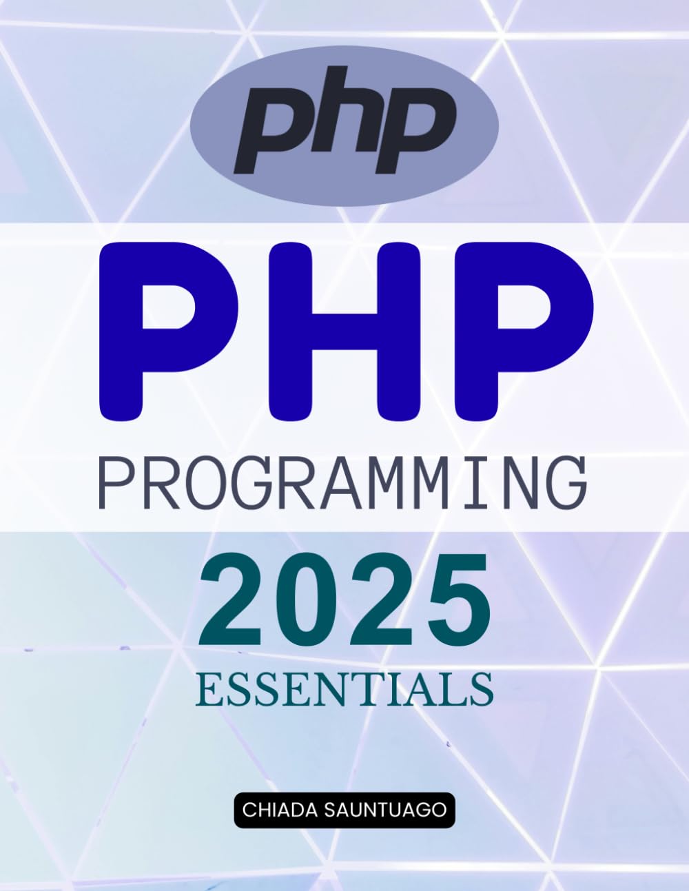 ler totalmente PHP Programming 2025 Essentials: Master Modern Web Development With Secure Scalable And Efficient Server Side Programming From Beginner Basics To Advanced Design Patterns And Professional Practices