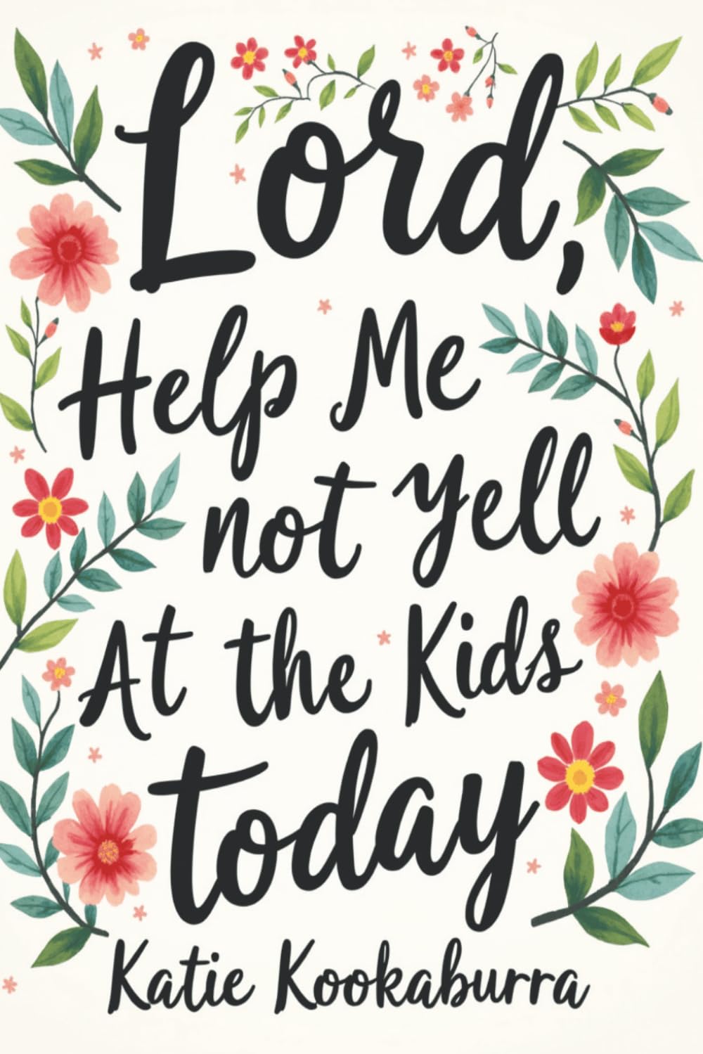capítulo por capítulo baixar Lord, Help Me Not Yell at the Kids Today: A Christian Prayer Journal for Moms Seeking More Patience, More Grace, and More Jesus