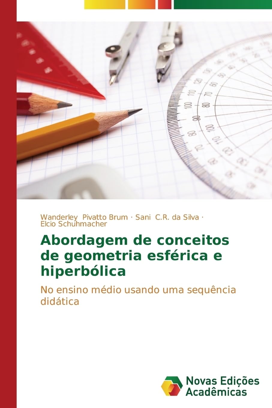 ler totalmente Abordagem de conceitos de geometria esférica e hiperbólica: No ensino médio usando uma sequência didática