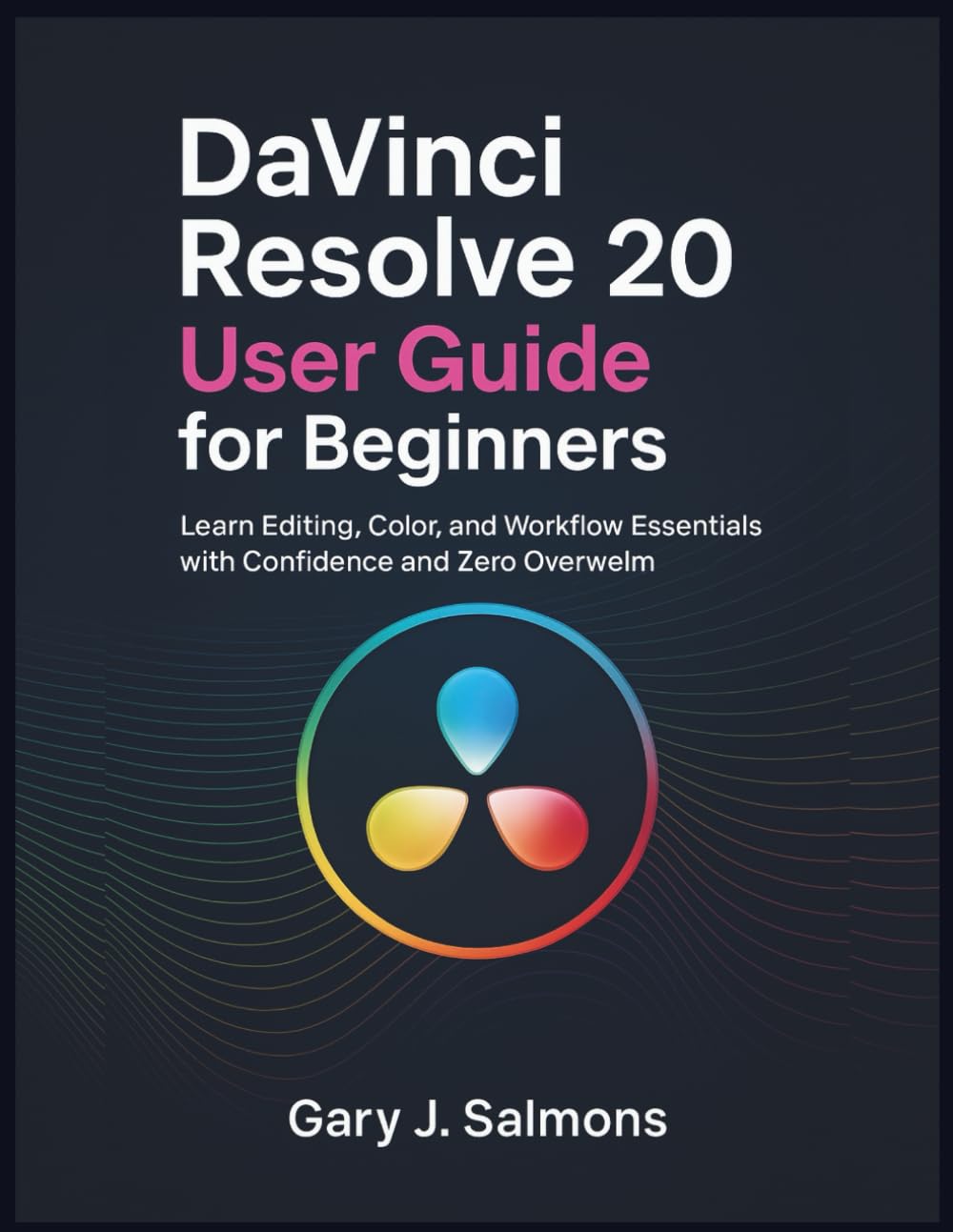 capítulo por capítulo baixar DaVinci Resolve 20 User Guide for Beginners: Learn Editing, Color, and Workflow Essentials with Confidence and Zero Overwhelm