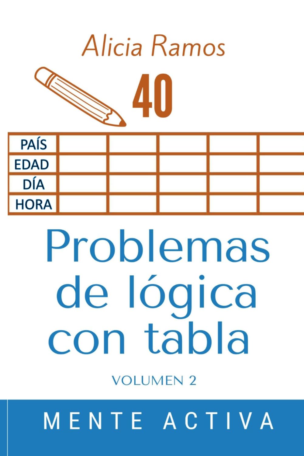 capítulo por capítulo baixar Problemas de lógica con tabla. 40. Mente activa. Volumen 2. Pasatiempos. (Spanish Edition)