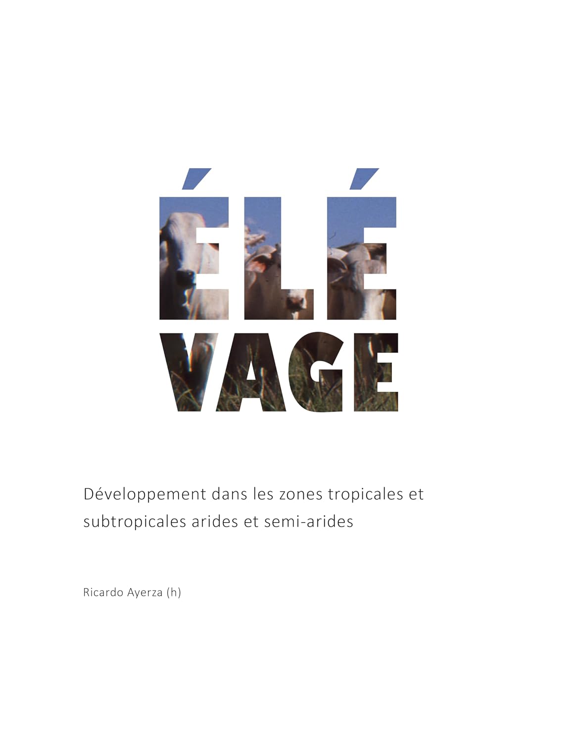 Élévage: Développement dans les zones tropicales et subtropicales arides et semi-arides (ZONES ARIDES t. 1) (French Edition) baixar o livro de graça