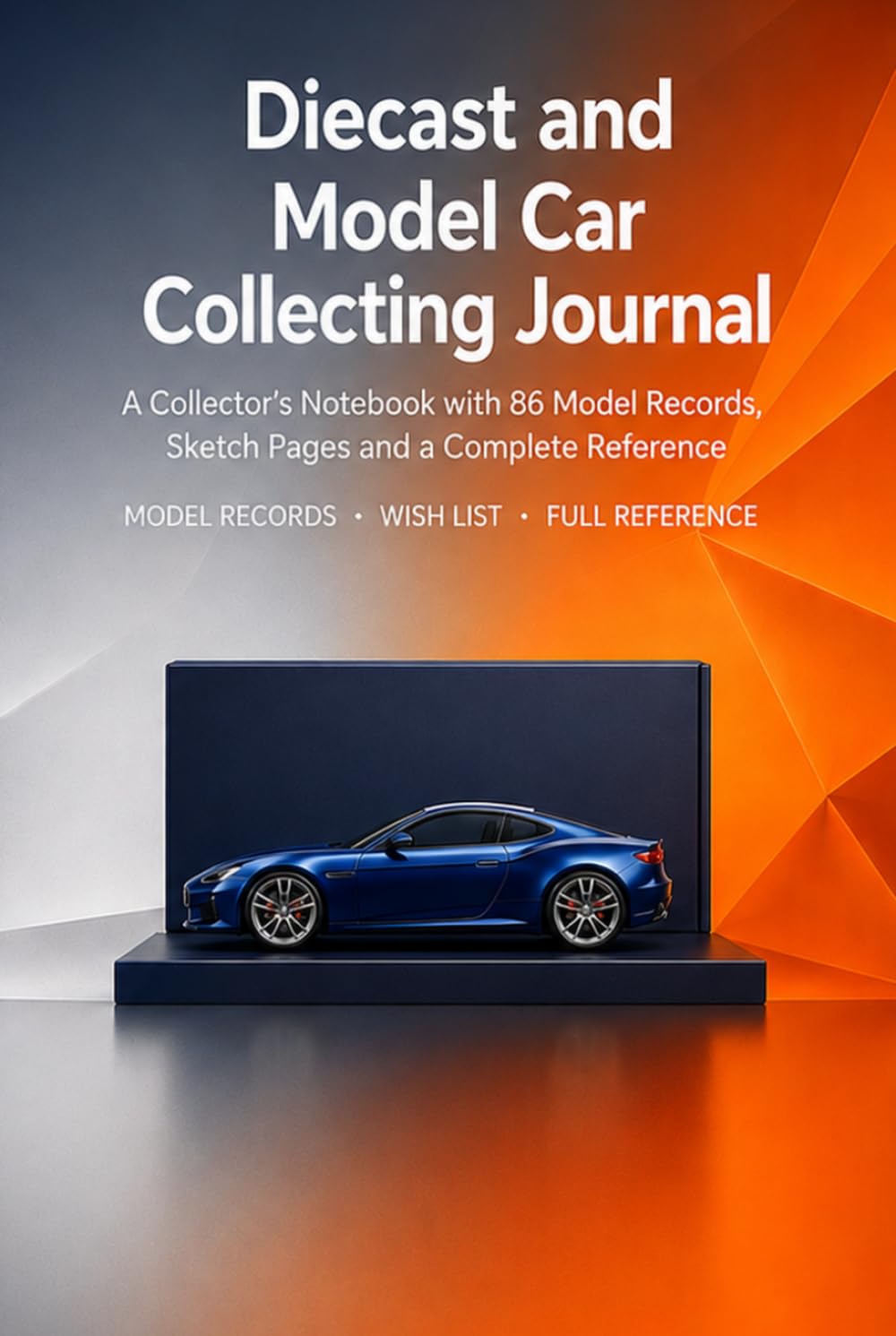 capítulo por capítulo baixar Diecast and Model Car Collecting Journal: A Collector's Notebook with 86 Model Records, Sketch Pages, Wish List and Complete Reference | Hardcover