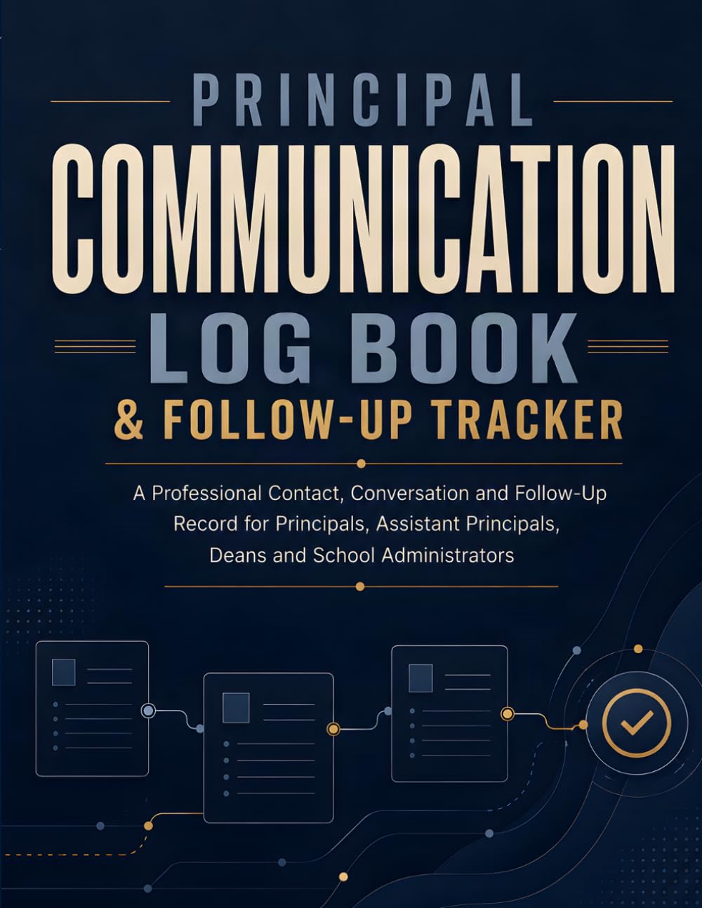 Principal Communication Log Book & Follow-Up Tracker: A Professional Contact, Conversation and Follow-Up Record for Principals, Assistant Principals, Deans and School Administrators baixar o livro de graça