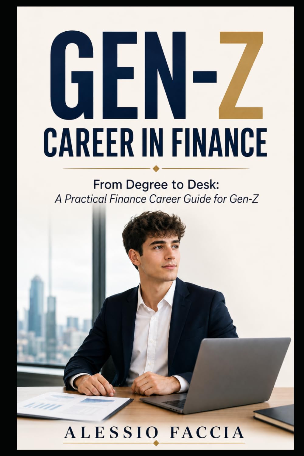 Gen-Z Career in Finance: From Degree to Desk: A Practical Finance Career Guide for Gen-Z