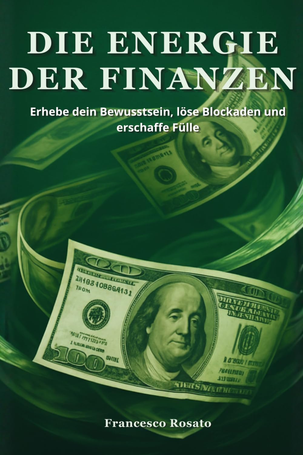 Die Energie der Finanzen: Erhebe dein Bewusstsein, löse Blockaden und erschaffe Fülle (German Edition) baixar o livro de graça