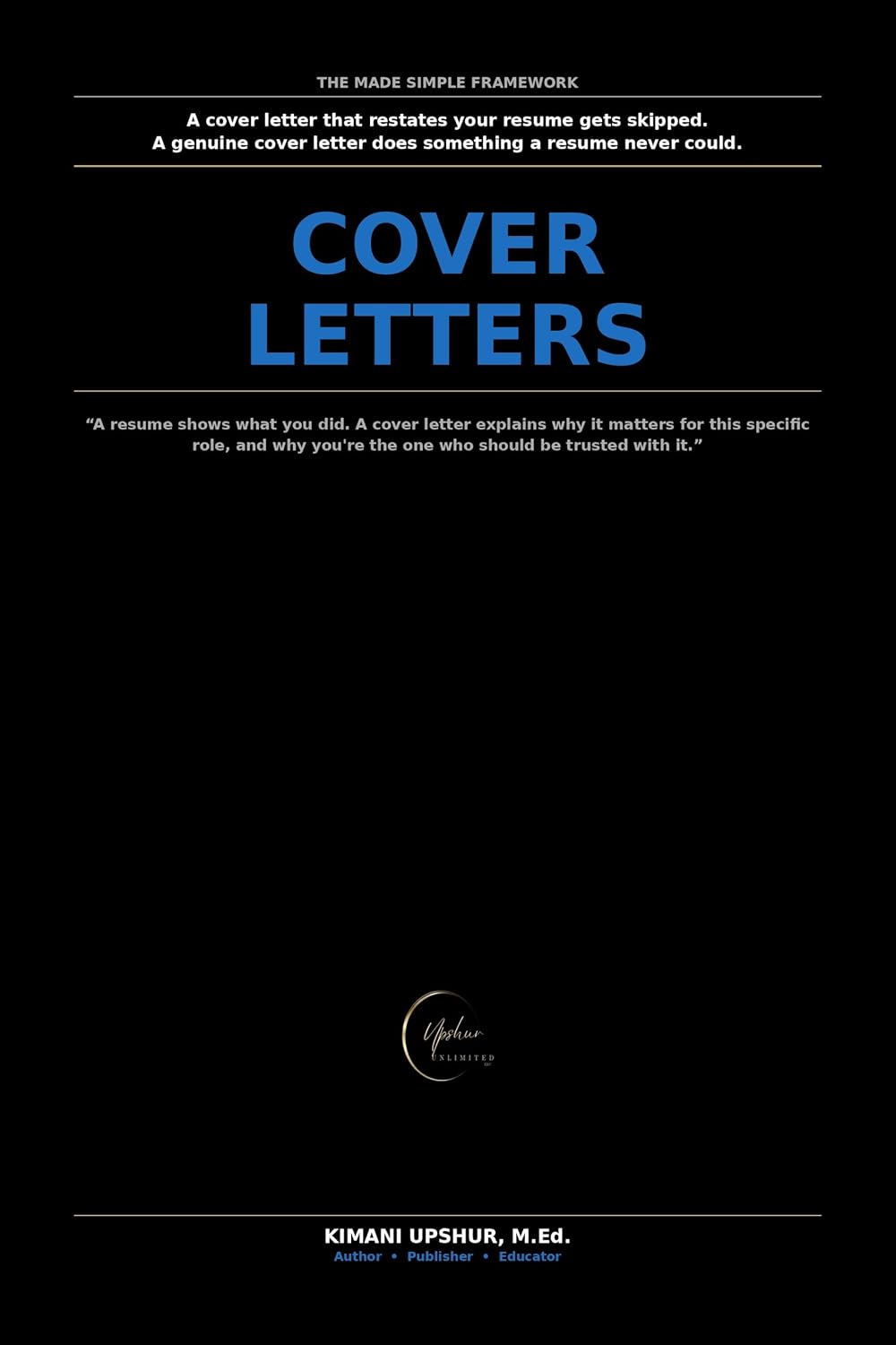 Cover Letters Made Simple: How to Actually Write a Letter That Gets Read, Not Skipped (The Made Simple Framework: Clear thinking for complex systems.) (English Edition) baixar livro de graça