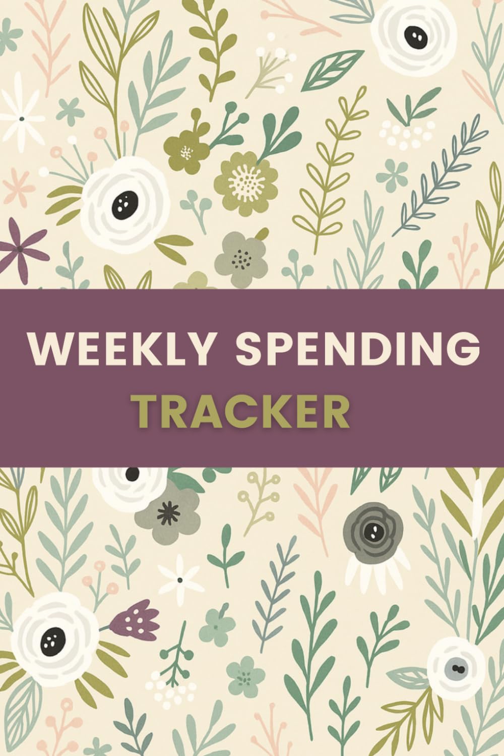 Weekly Spending Tracker (6 x 9 Inches): Floral Design Expense Record, Weekly Budget Organizer & Money Management Journal baixar o livro de graça