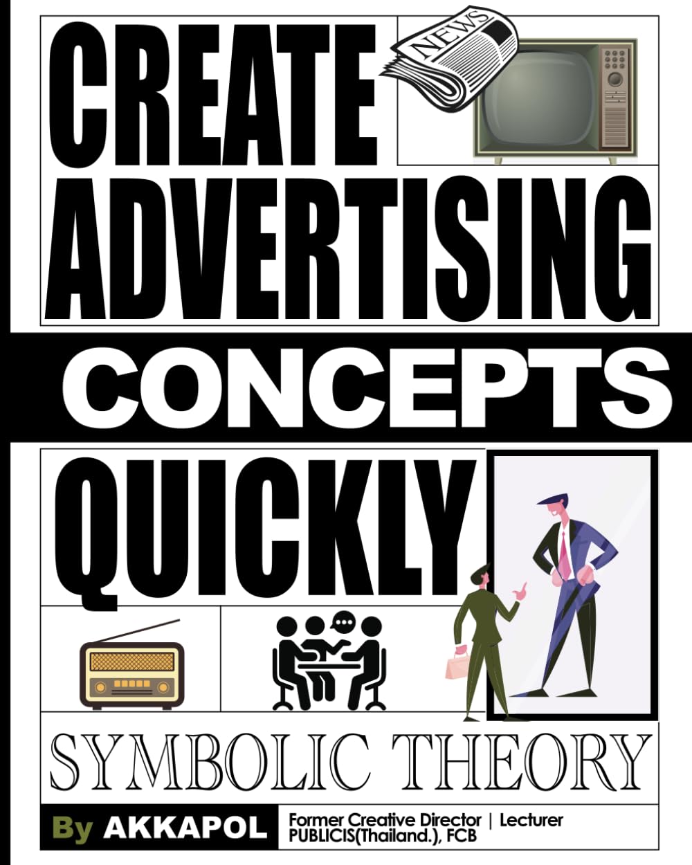 ler totalmente Create Advertising Concept Quickly with Symbolic Theory.: Advertising Concept Tool: Unlocking Creative idea Instantly with a groundbreaking method,... Concepts for Professionals and Students.