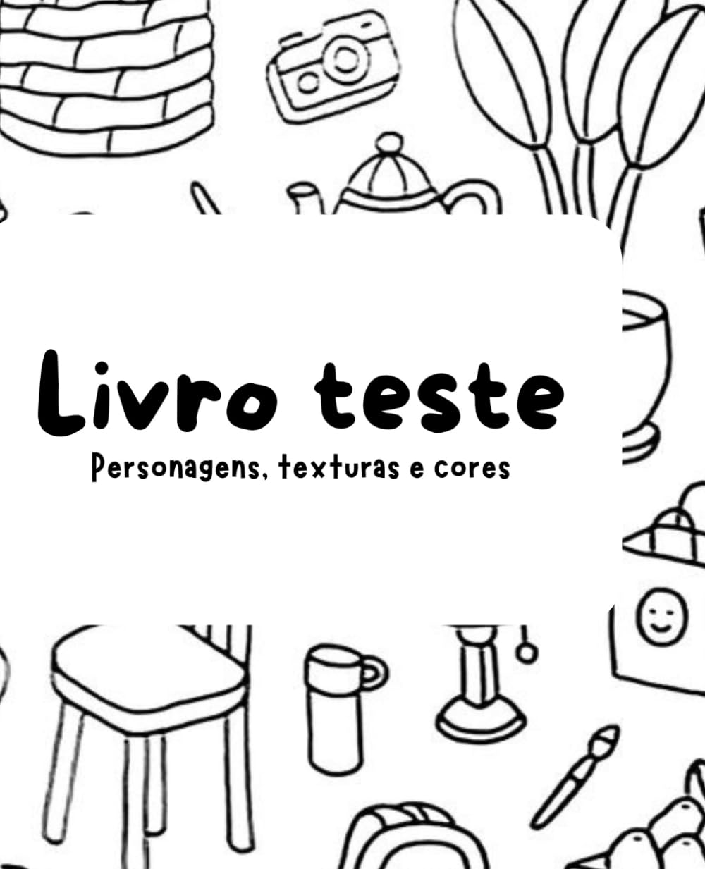 LIVRO TESTE: Livro Texte, texturas, Personagens e cores baixar livro de graça