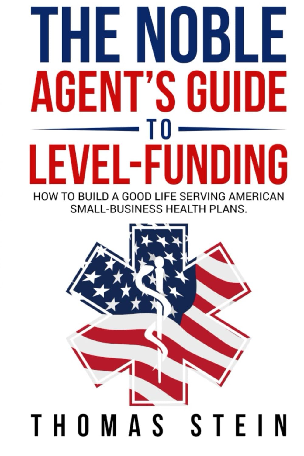 ler totalmente The Noble Agent's Guide to level Funding: How to build a good life serving American Small business health plans