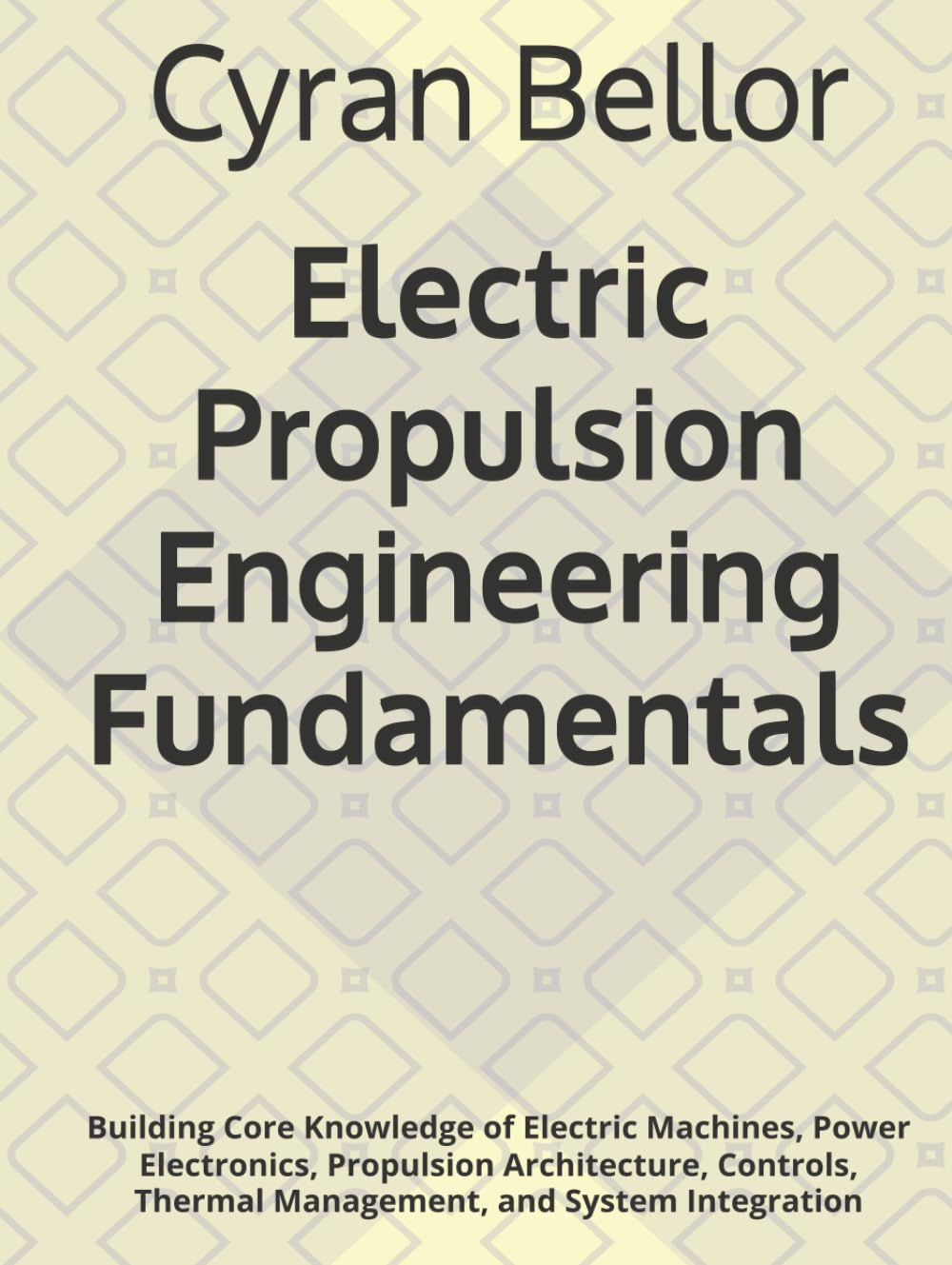 ler totalmente Electric Propulsion Engineering Fundamentals: Building Core Knowledge of Electric Machines, Power Electronics, Propulsion Architecture, Controls, Thermal Management, and System Integration