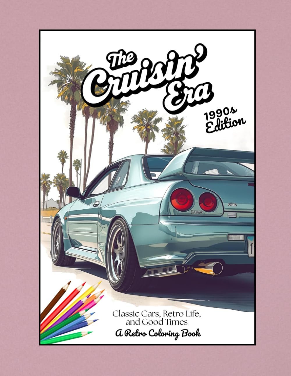 The Cruisin' Era -- 1990's Edition: Classic Cars, Retro Life, and Good Times: A Retro Coloring Book baixar livro de graça