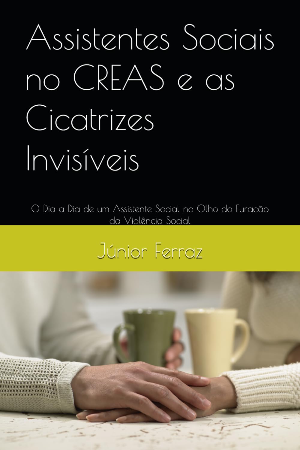 Assistentes Sociais no CREAS e as Cicatrizes Invisíveis: O Dia a Dia de um Assistente Social no Olho do Furacão da Violência Social (Portuguese Edition) baixar livro de graça