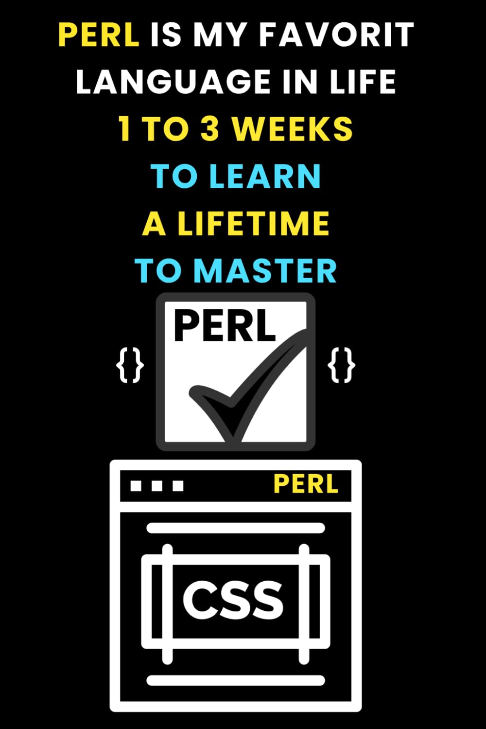 ler totalmente PERL IS MY FAVORIT LANGUAGE IN LIFE 1 TO 3 WEEKS TO LEARN A LIFETIME TO MASTER: The Ultimate Funny Beginner's Notebook For LISP Coding! Funny... developers A Hilarious Notebook for Writing